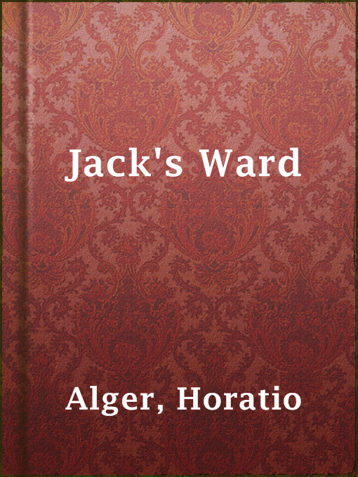 Title details for Jack's Ward by Horatio Alger - Available